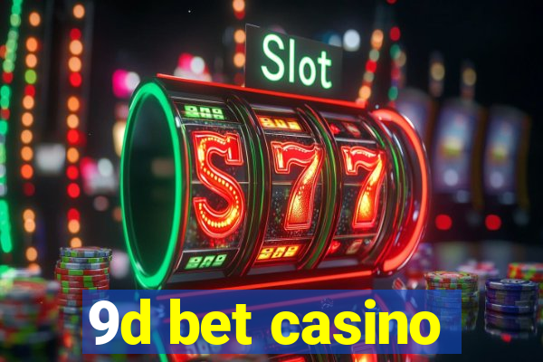 9d bet casino